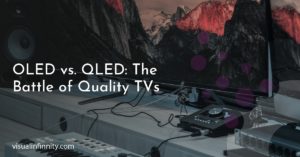 OLED vs. QLED: The Battle of Quality TVs