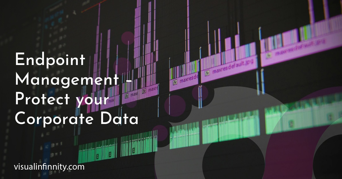 Endpoint Management – Protect your Corporate Data