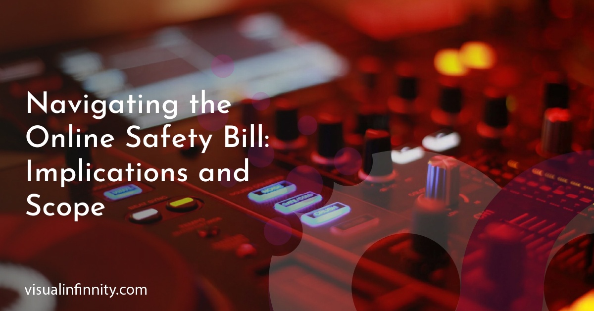 Navigating the Online Safety Bill: Implications and Scope