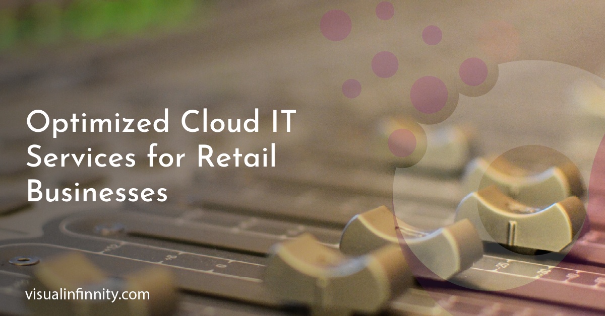 Optimized Cloud IT Services for Retail Businesses
