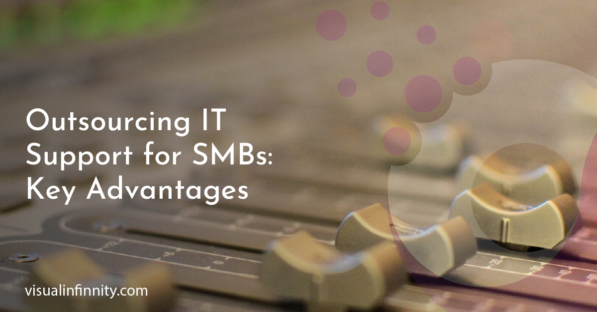 Outsourcing IT Support for SMBs: Key Advantages